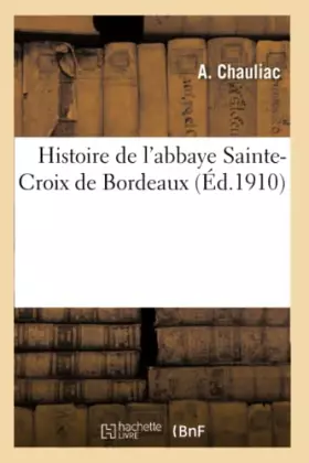 Couverture du produit · Histoire de l'abbaye Sainte-Croix de Bordeaux