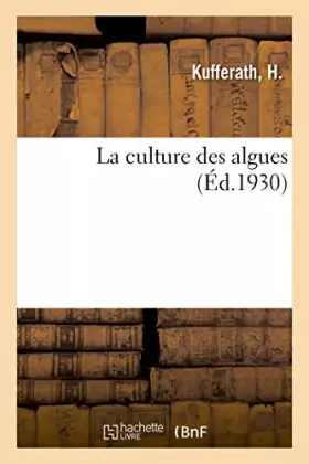 Couverture du produit · La culture des algues