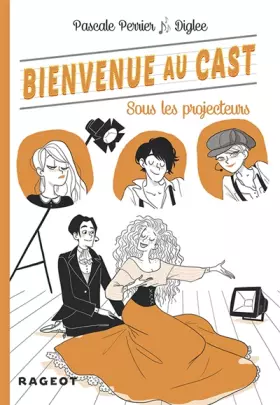 Couverture du produit · Bienvenue au Cast : Sous les projecteurs