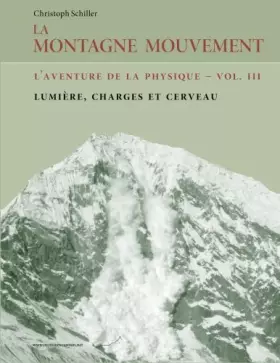 Couverture du produit · La Montagne Mouvement - vol. 3 - L'aventure de la physique: Lumière, charges et cerveau (French Edition)