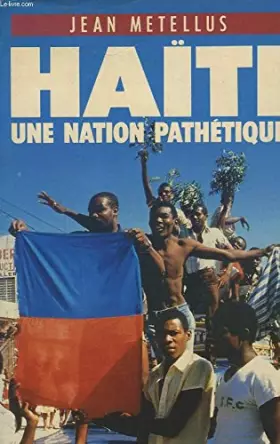 Couverture du produit · Haïti: Une nation pathétique