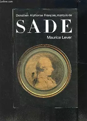 Couverture du produit · DONATIEN ALPHONSE FRANCOIS, MARQUIS DE SADE