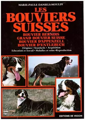 Couverture du produit · Les bouviers suisses / bouvier bernois, grand bouvier suisse, bouvier d'appenzell, bouvier d'entlebu