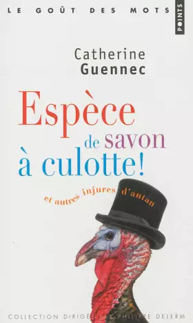 Couverture du produit · Espèce de savon à culotte! - et autres injures d'antan