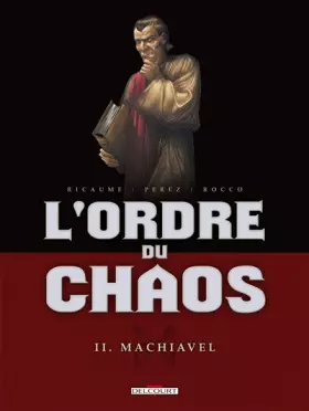Couverture du produit · L'Ordre du chaos T02: Machiavel