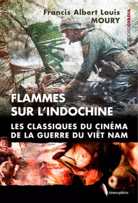 Couverture du produit · Flammes sur l'Indochine : Les classiques du cinéma de la guerre du Viêt Nam