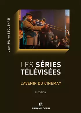 Couverture du produit · Les séries télévisées - L'avenir du cinéma ?: L'avenir du cinéma ?