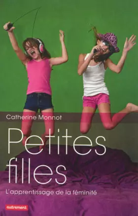 Couverture du produit · Petites filles : L'apprentissage de la féminité