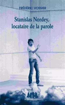 Couverture du produit · STANISLAS NORDEY, LOCATAIRE DE LA PAROLE