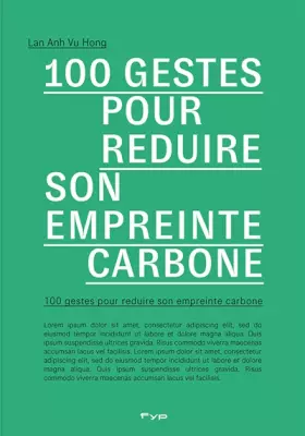 Couverture du produit · 100 gestes pour réduire notre empreinte carbone. Chez soi, au travail, sur le territoire.