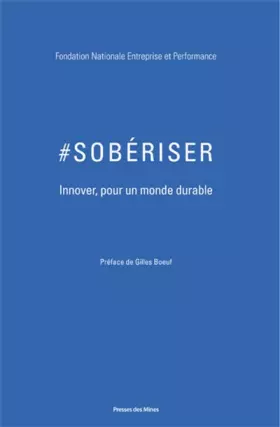 Couverture du produit · Sobériser: Innover autrement pour un monde durable. Préface de Gilles Boeuf