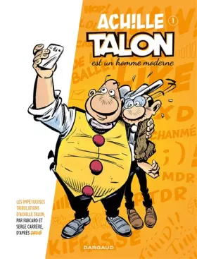 Couverture du produit · Achille Talon (Les Impétueuses tribulations d') - tome 1 - Achille Talon est un homme moderne