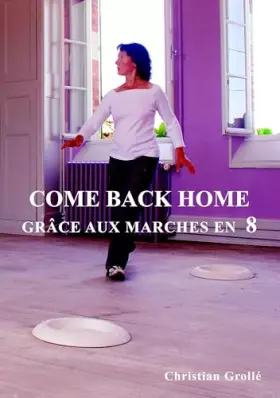 Couverture du produit · Come Back Home grâce aux marches en huit