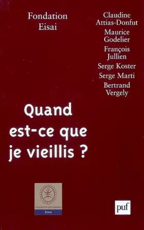 Couverture du produit · Quand est-ce que je vieillis ?: Avec des textes de Claudine Attias-Donfut, Maurice Godelier, François Jullien, Serge Koster, Se