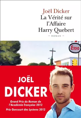 Couverture du produit · La vérité sur l'Affaire Harry Quebert - Prix Goncourt des lycéens 2012 et Grand Prix du Roman de l'Académie française 2012