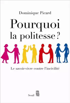 Couverture du produit · Pourquoi la politesse ? Le savoir-vivre contre l'incivilité