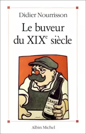 Couverture du produit · Le Buveur du XIXe siècle