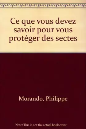 Couverture du produit · Ce que vous devez savoir pour vous protéger des sectes