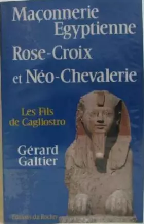 Couverture du produit · Maçonnerie égyptienne, Rose-Croix et néo-chevalerie