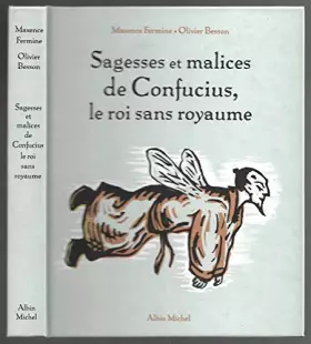 Couverture du produit · Sagesses et malices de Confucius, le roi sans royaume