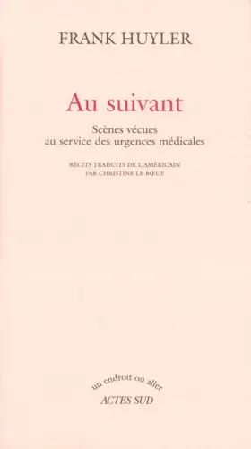 Couverture du produit · Au Suivant : Scenes vécues au service des urgences médicales