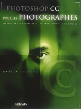 Couverture du produit · Photoshop CC pour les photographes: Manuel de formation pour les professionnels de l'image.