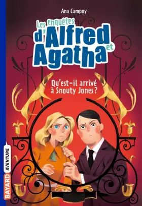 Couverture du produit · Les enquêtes d'Alfred et Agatha poche, Tome 02: Qu'est-il arrivé à Snouty Jones ?