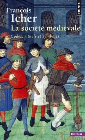 Couverture du produit · La Société médiévale: Codes, rituels et symboles