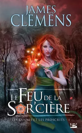 Couverture du produit · Les Bannis et les Proscrits, tome 1 : Le Feu de la Sor'cière