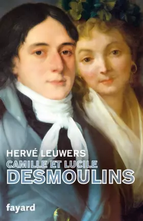 Couverture du produit · Camille et Lucile Desmoulins: Un rêve de république
