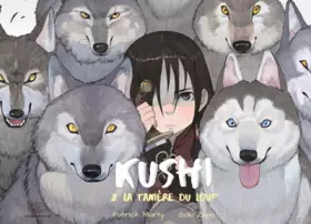 Couverture du produit · Kushi, tome 2. La tanière du loup