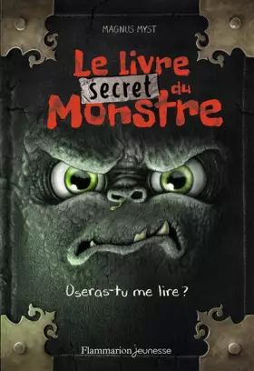 Couverture du produit · Le livre secret du Monstre: Oseras-tu me lire ?