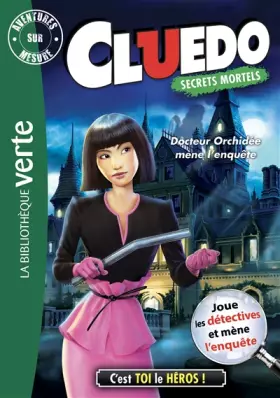Couverture du produit · Aventures sur mesure Cluedo 14 - Docteur Orchidée