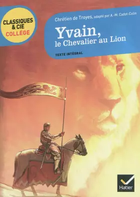 Couverture du produit · Yvain, le Chevalier au Lion: adaptation d'A.-M. Cadot-Colin