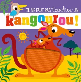 Couverture du produit · Il ne faut pas toucher un kangourou !