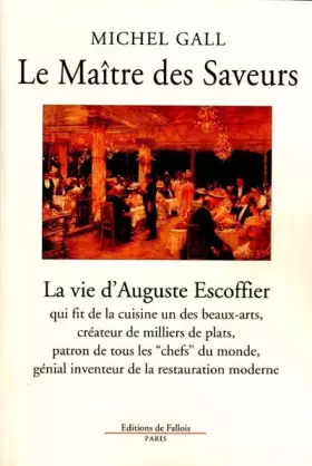 Couverture du produit · Le Maître des Saveurs : La vie d'Auguste Escoffier