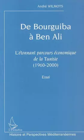 Couverture du produit · De Bourguiba à Ben Ali : L'étonnant parcours économique de la Tunisie (1960-2000)