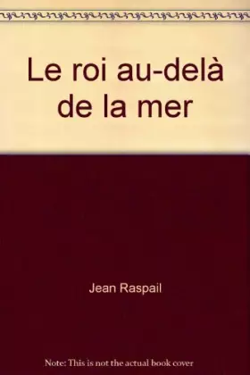 Couverture du produit · Le roi au-delà de la mer