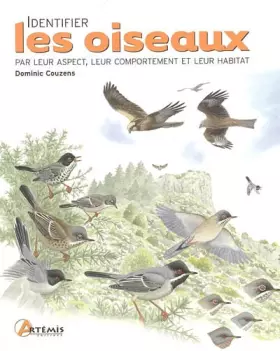 Couverture du produit · Identifier les oiseaux : Par leur aspect, leur comportement et leur habitat