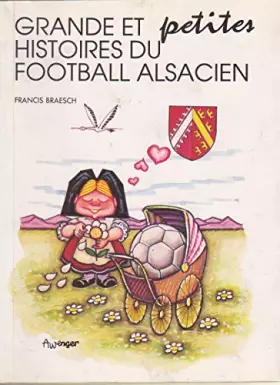 Couverture du produit · Grande et petites histoires du football alsacien