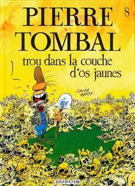 Couverture du produit · Pierre Tombal, n° 8 : Trou dans la couche d'os jaunes