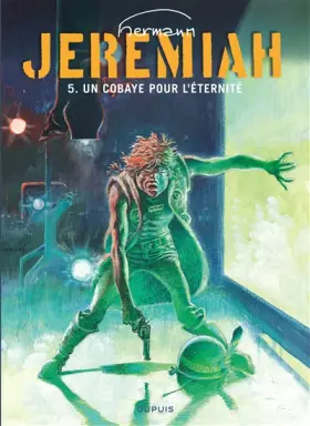 Couverture du produit · Jeremiah, tome 5 : Un cobaye pour l'éternité