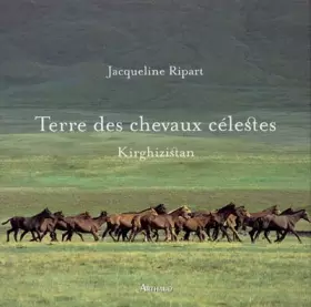Couverture du produit · Terre des chevaux célestes : Kirghizistan