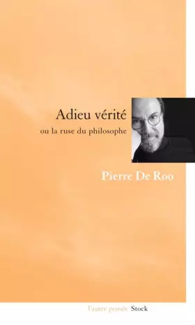 Couverture du produit · Adieu vérité ou la ruse du philosophe