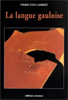 Couverture du produit · La langue gauloise. Description linguistique, commentaire d'inscriptions choisies