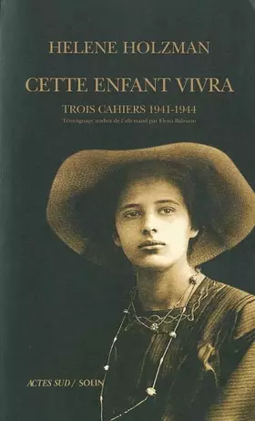 Couverture du produit · Cette enfant vivra : Trois cahiers 1941-1944