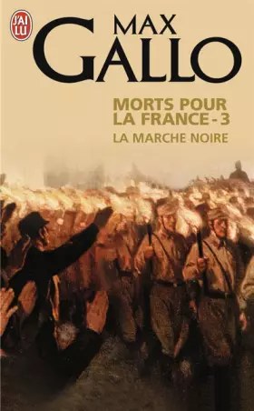 Couverture du produit · Morts pour la France, Tome 3 : La marche noire (1917-1944)