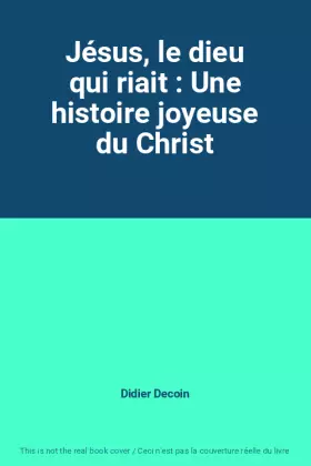 Couverture du produit · Jésus, le dieu qui riait : Une histoire joyeuse du Christ