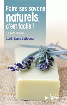 Couverture du produit · n°73 Faire ses savons naturels, c'est facile !