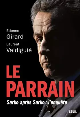 Couverture du produit · Le Parrain: Sarko après Sarko : l'enquête